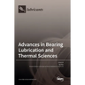 Advances in Bearing Lubrication and Thermal Sciences