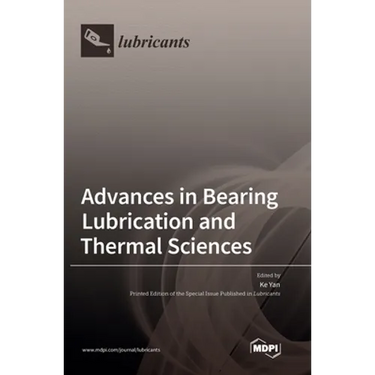Advances in Bearing Lubrication and Thermal Sciences