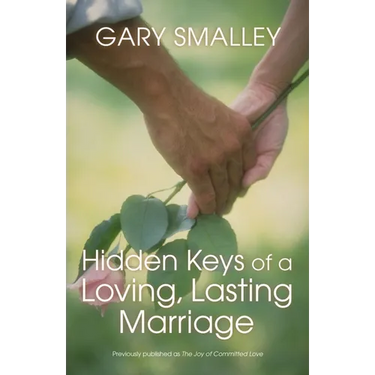 The Hidden Keys of a Loving, Lasting Marriage: Principles of Strong and Lasting Marriages