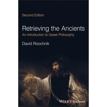 Retrieving the Ancients: An Introduction to Greek Philosophy