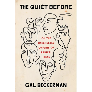 The Quiet Before: On the Unexpected Origins of Radical Ideas