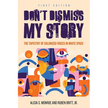 Don't Dismiss My Story: The Tapestry of Colonized Voices in White Space
