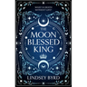 The Moon Blessed King: Book Two of a Tale of Two Crowns Duology