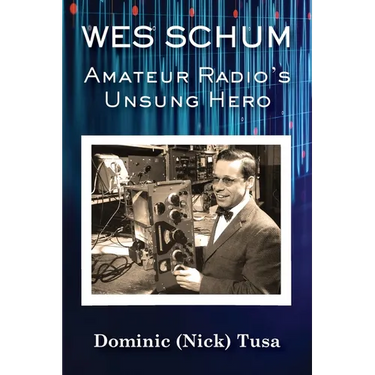 Wes Schum, Amateur Radio's Unsung Hero