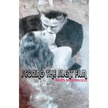 Scoring the Silent Film