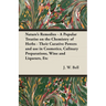 Nature's Remedies - A Popular Treatise on the Chemistry of Herbs - Their Curative Powers and Use in Cosmetics, Culinary Preparations, Wine and Liqueur