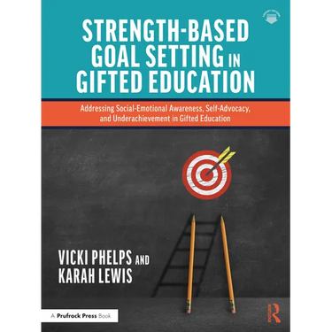 Strength-Based Goal Setting in Gifted Education: Addressing Social-Emotional Awareness, Self-Advocacy, and Underachievement in Gifted Education