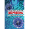 Bioprinting: Principles and Applications