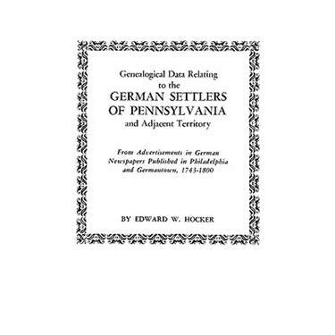 Genealogical Data Relating to the German Settlers of Pennsylvania