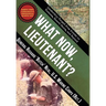 What Now, Lieutenant?: Leadership Forged from Events in Vietnam, Desert Storm and Beyond