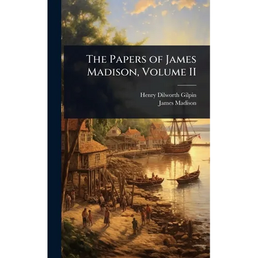 The Papers of James Madison, Volume II
