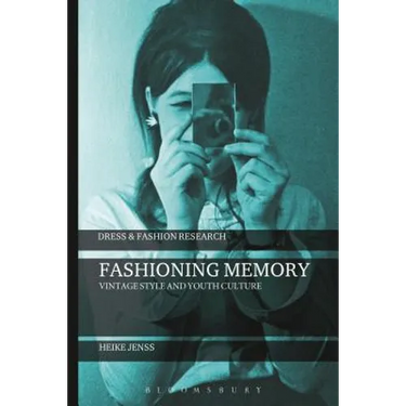 Fashioning Memory: Vintage Style and Youth Culture