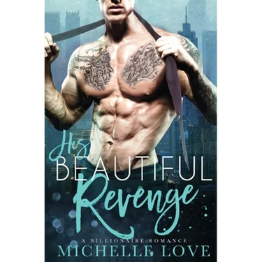His Beautiful Revenge: A Billionaire Romance