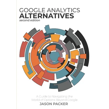 Google Analytics Alternatives: A Guide to Navigating the World of Options Beyond Google