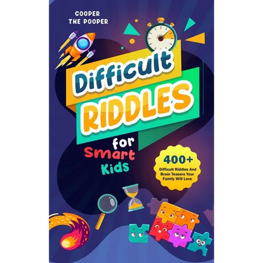Difficult Riddles for Smart Kids: 400+ Difficult Riddles and Brain Teasers Your Family Will Love (Vol 1)