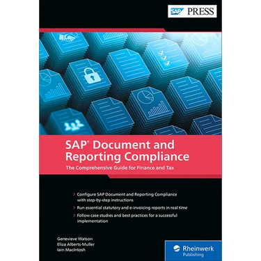 SAP Document and Reporting Compliance: The Comprehensive Guide for Finance and Tax