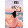 I Still Have Joy