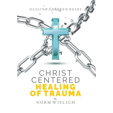 Christ Centered Healing of Trauma