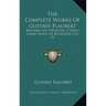The Complete Works Of Gustave Flaubert: Bouvard And Pecuchet, A Tragi-Comic Novel Of Bourgeois Life V1