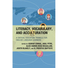 Literacy, Vocabulary, and Acculturation: A Critical Education Triangle for English Language Learners