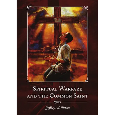Spiritual Warfare and the Common Saint