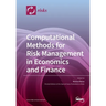 Computational Methods for Risk Management in Economics and Finance