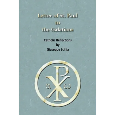 The Letter of St. Paul to the Galatians: Catholic Reflections