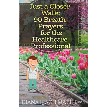 90 Breath Prayers for Healthcare Professionals