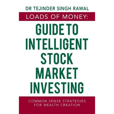 Loads of Money: Guide to Intelligent Stock Market Investing: Common Sense Strategies for Wealth Creation