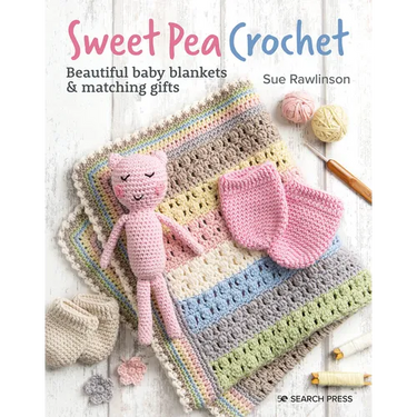 Sweet Pea Crochet: 20 Beautiful Baby Blankets & Matching Gifts