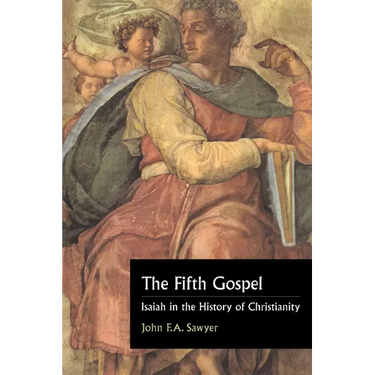 The Fifth Gospel: Isaiah in the History of Christianity