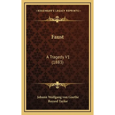 Faust: A Tragedy V1 (1883)