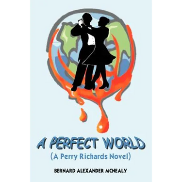 A Perfect World: (A Perry Richards Novel)