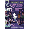 The School for Invisible Boys