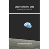 Light Shadow Life: The Missing Verse of the Soul