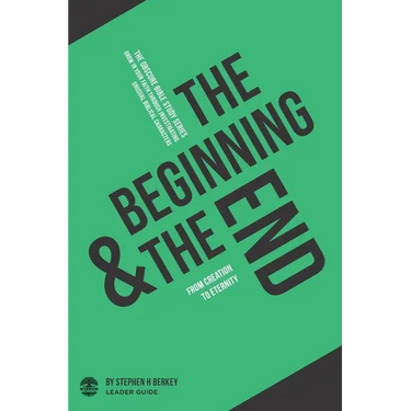 The Beginning and the End: From Creation to Eternity - Leader Guide