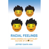 Racial Feelings: Asian America in a Capitalist Culture of Emotion