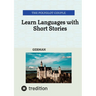 Learn Languages with Short Stories: German
