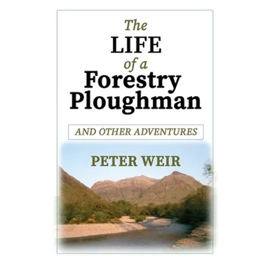 The Life of a Forestry Ploughman and Other Adventures