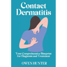 Contact Dermatitis: Your Comprehensive Blueprint for Diagnosis and Treatment