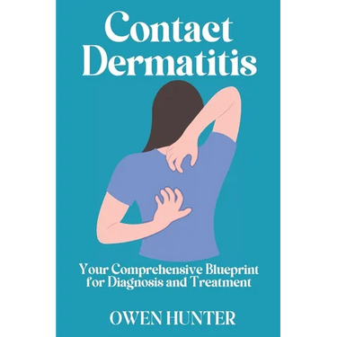 Contact Dermatitis: Your Comprehensive Blueprint for Diagnosis and Treatment