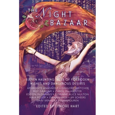 The Night Bazaar: Eleven Haunting Tales of Forbidden Wishes and Dangerous Desires