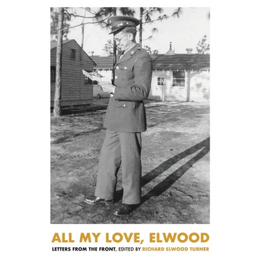 All My Love, Elwood: Letters From The Front