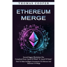 Ethereum Merge: Second-biggest Blockchain Has Completed From "proof Of Work" To "proof Of Stake" (How To Make Intelligent Investments On Etherum And E