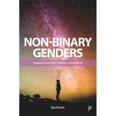 Non-Binary Genders: Navigating Communities, Identities, and Healthcare