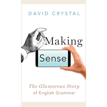 Making Sense: The Glamorous Story of English Grammar
