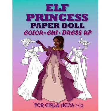 ELF PRİNCESS PAPER DOLL FOR GİRLS AGES 7-12; Cut, Color and Dress up