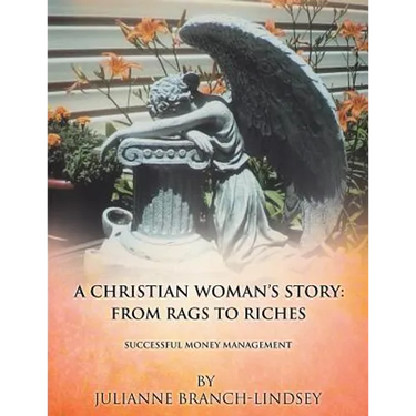 A Christian Woman's Story: From Rags to Riches