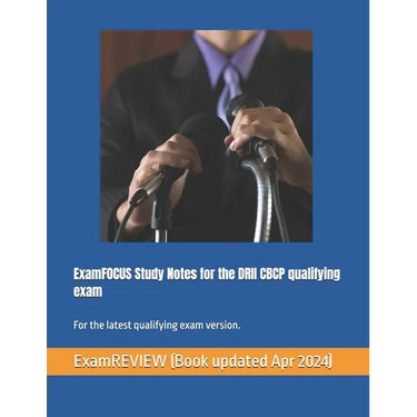 ExamFOCUS Study Notes for the DRII CBCP qualifying exam: covers the latest BOK