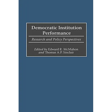 Democratic Institution Performance: Research and Policy Perspectives